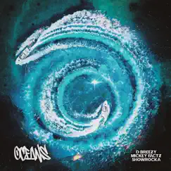 Oceans - Single by D Breezy, Mickey Factz & Showrocka album reviews, ratings, credits