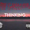 Thinking (feat. WildChildfrmtyl & Jdareal) - Single album lyrics, reviews, download