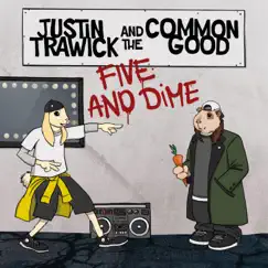 Five and Dime - Single by Justin Trawick and the Common Good album reviews, ratings, credits