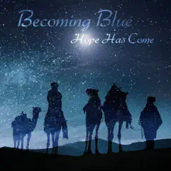 Hope Has Come - EP by Becoming Blue album reviews, ratings, credits