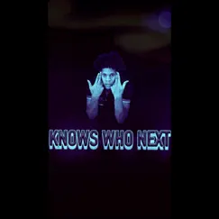 KNOWS WHO NEXT (Radio Edit) - Single by SNL Drac0 album reviews, ratings, credits