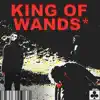 King of Wands* - Single album lyrics, reviews, download