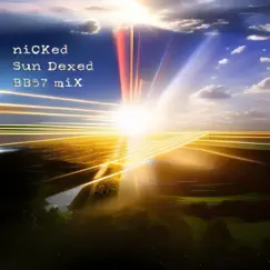 Sun Dexed (BB57 mix) - Single by Nicked album reviews, ratings, credits