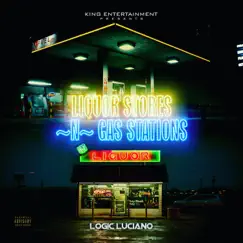 Liquor Stores & Gas Stations by Logic Luciano album reviews, ratings, credits