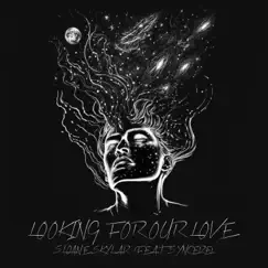 Looking For Our Love (feat. Syncere) - Single by Sloane Skylar album reviews, ratings, credits