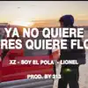 Ya No Quiere Amores Quiere Flores (feat. xz!! & Lionel) - Single album lyrics, reviews, download