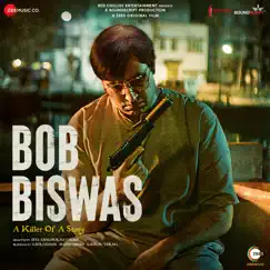 Bob Biswas (Original Motion Picture Soundtrack) by Vishal & Shekhar, Anupam Roy, Clinton Cerejo & Bianca Gomes album reviews, ratings, credits