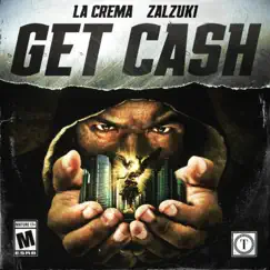 Get Cash - Single by La Crema & Zalzuki album reviews, ratings, credits