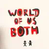 World of us both (feat. Sophie Martie) - Single album lyrics, reviews, download