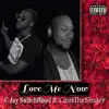 Love Me Now (feat. CamTheSinger) - Single album lyrics, reviews, download