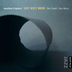 East West Moon by Jonathan Crayford, Ben Street & Dan Weiss album reviews, ratings, credits