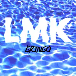 Lmk - Single by Gringo the MC album reviews, ratings, credits