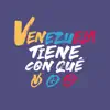 Venezuela tiene con qué (Extended Version) [feat. Chucho] - Single album lyrics, reviews, download