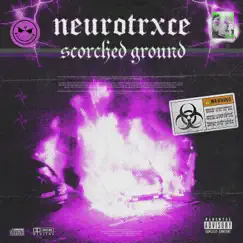 Scorched Ground - Single by NEUROTRXCE album reviews, ratings, credits