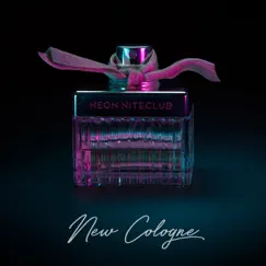 New Cologne - Single by Neon NiteClub album reviews, ratings, credits