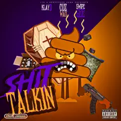 Shxt Talkin (feat. Cuz Wax & KlayD) Song Lyrics
