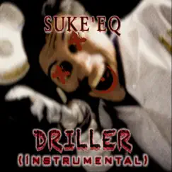 Driller - Single by Suke'eq album reviews, ratings, credits