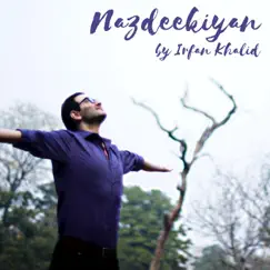 Nazdeekiyan - Single by Irfan Khalid album reviews, ratings, credits