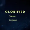 Glorified - Single album lyrics, reviews, download