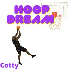 Hoop Dreams - Single by Cotty album reviews, ratings, credits