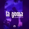 La Goma (feat. 42Na) - Single album lyrics, reviews, download