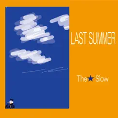 Last Summer - Single by The ★ Slow album reviews, ratings, credits