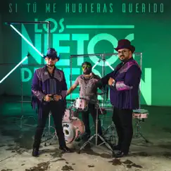 Si Tú Me Hubieras Querido - Single by Los Nietos De Terán album reviews, ratings, credits