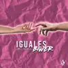 Iguales (feat. Sharly) - Single album lyrics, reviews, download