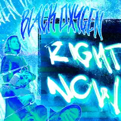 Right Now (EP) by Black Oxygen album reviews, ratings, credits