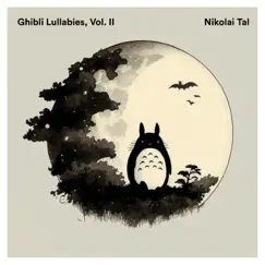 Ghibli Lullabies, Vol. II by Nikolai Tal album reviews, ratings, credits