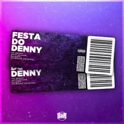 Festa do Denny (feat. MC Flavinho) - Single by DJ Souza Original, DJ Gui7 & MC Denny album reviews, ratings, credits