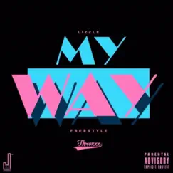 My Way Freestyle - Single by Lizzle album reviews, ratings, credits
