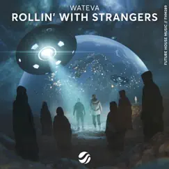 Rollin' With Strangers - Single by WATEVA album reviews, ratings, credits