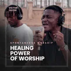 Healing worship (Spontaneous Worship) - EP by Victor Okose album reviews, ratings, credits