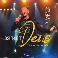 O Silêncio de Deus (Playback) - Single by Marcos Alves album reviews, ratings, credits