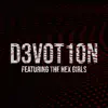 D3v0t10n (feat. The Hex Girls) - Single album lyrics, reviews, download