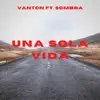 Una Sola Vida (feat. Sombra) - Single album lyrics, reviews, download