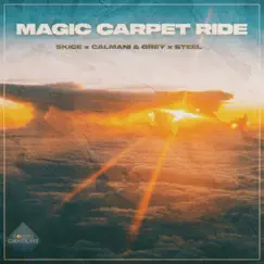 Magic Carpet Ride - Single by Skice, Calmani & Grey & STEEL album reviews, ratings, credits