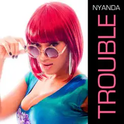 Trouble - Single by Nyanda & Brick & Lace album reviews, ratings, credits