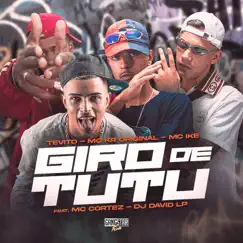 Giro de Tutu (feat. DJ David LP & MC Cortez) Song Lyrics