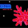 Dna - EP album lyrics, reviews, download