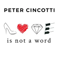 Love Is Not a Word - Single by Peter Cincotti album reviews, ratings, credits
