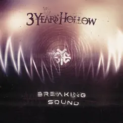 Breaking Sound - Single by 3 Years Hollow album reviews, ratings, credits