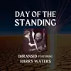 Day of the Standing (feat. Harry Waters) - Single album lyrics, reviews, download