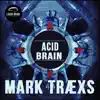 Acid Brain - Single album lyrics, reviews, download