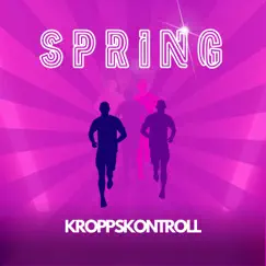 SPRING (feat. Kroppskontroll) Song Lyrics