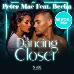 Dancing Closer (feat. Becka & Becka Ward) - Single by Peter Mac album reviews, ratings, credits