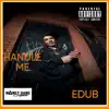 Handle Me - Single album lyrics, reviews, download