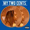 My Two Cents - Single album lyrics, reviews, download