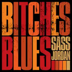 Bitches Blues by Sass Jordan album reviews, ratings, credits